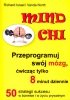 Mind Chi. Przeprogramuj swój mózg, ćwicząc tylko 8 minut dziennie